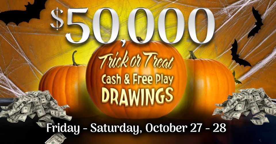 50K Trick or Treat Cash & Free Play Drawings , Atlantis Casino Resort