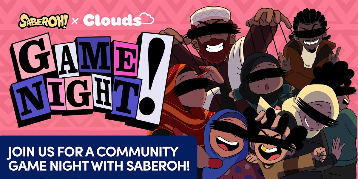 Saberoh! x Clouds| Game Night
