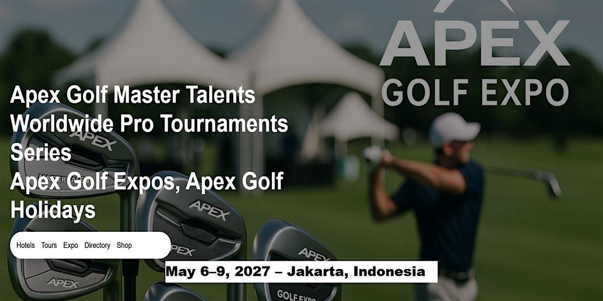 Golf Master Talents Apex Tours Global Fame & Prices in Jakarta, Indonesia, 6 May | Event in Kec. Cinere