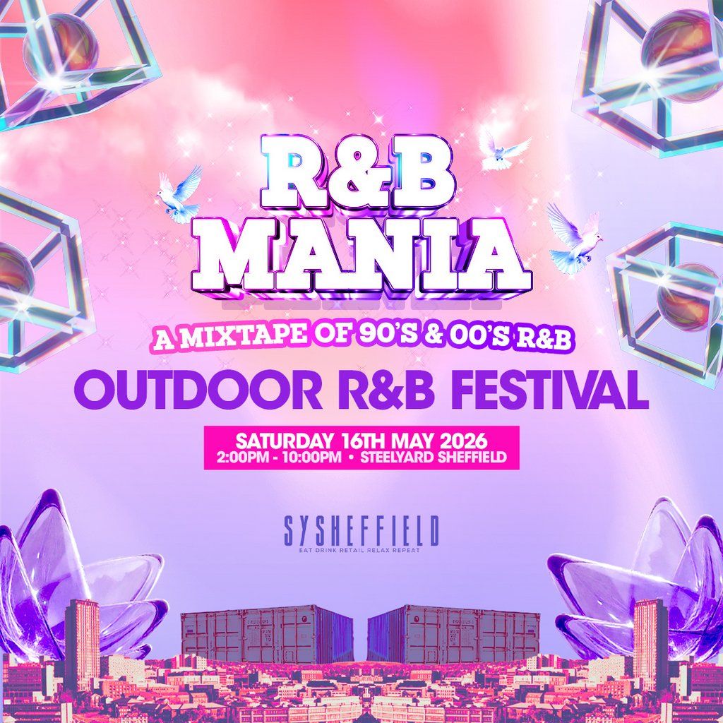 RNB MANIA | Sheffield's Outdoor Summer Festival, 16 May | Event in Sheffield | AllEvents