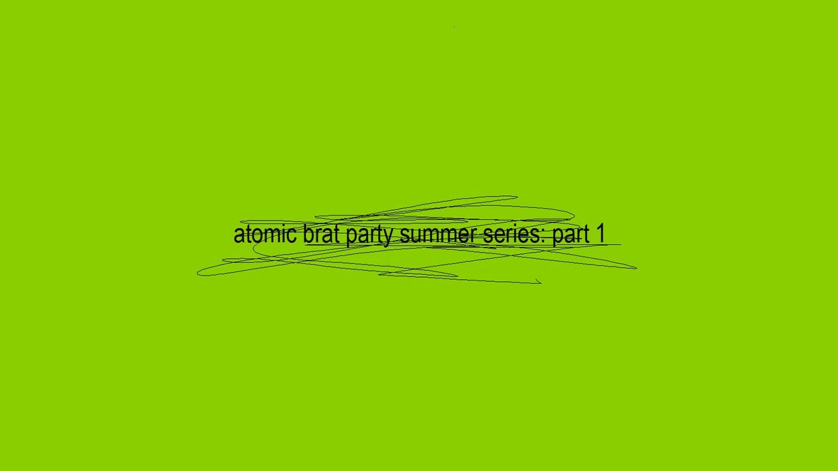 atomic brat summer series: part 1 , 28 June | Event in Newcastle Upon Tyne | AllEvents