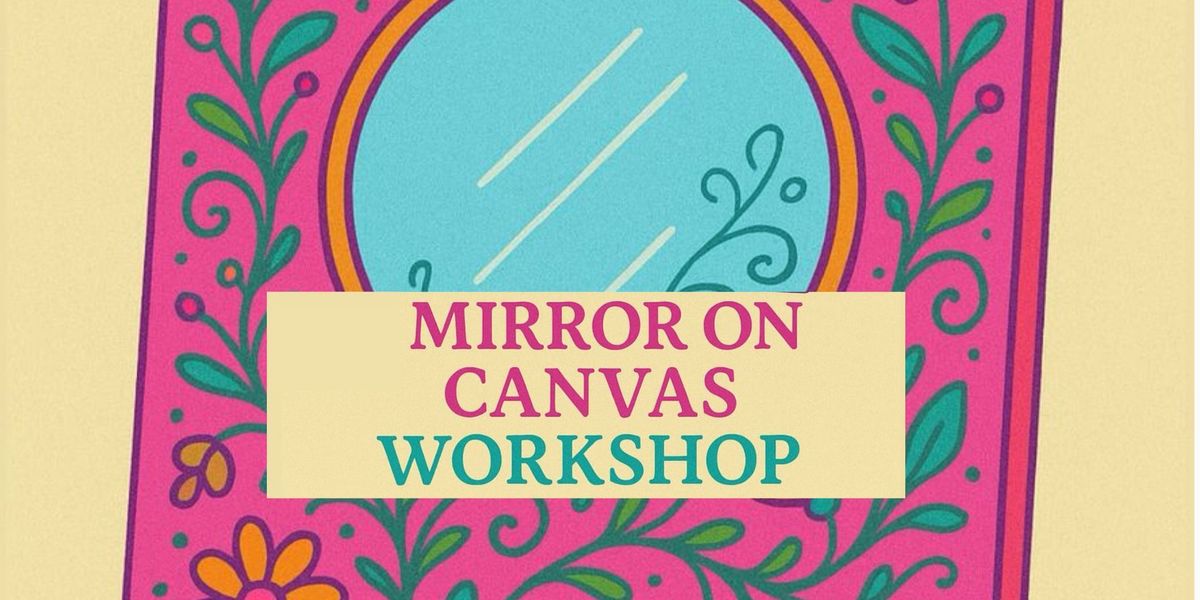 Mirror on Canvas Workshop, 7 September | Event in Hyderabad | AllEvents