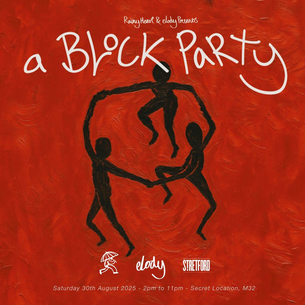 Rainy Heart & Elody present A Block Party, 30 August | Event in Salford | AllEvents