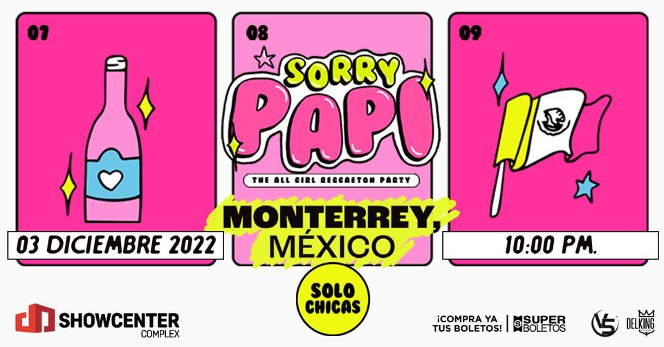THE SORRY PAPI TOUR, Showcenter Complex, Monterrey, December 3 2022