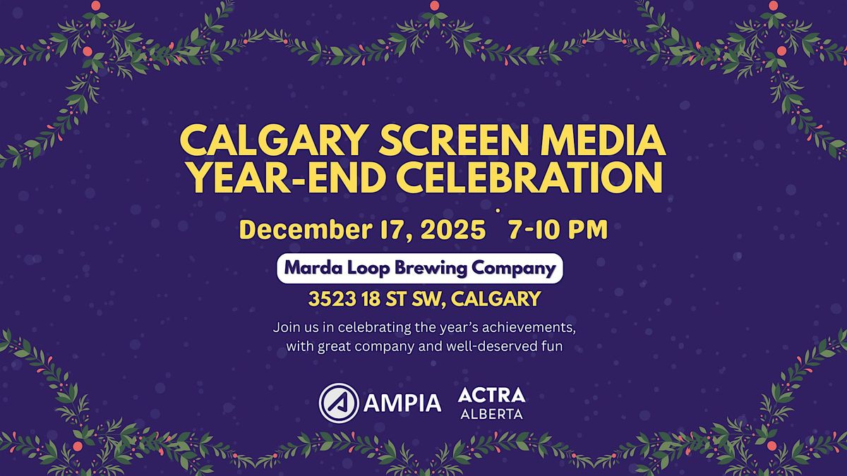 Calgary Screen Media Year-End Celebration, 17 December | Event in Calgary | AllEvents