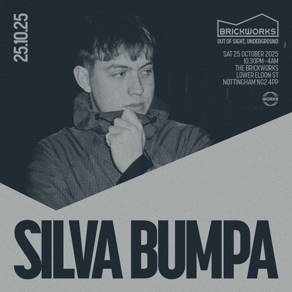 The Brickworks: SILVA BUMPA, 25 October | Event in Nottingham | AllEvents