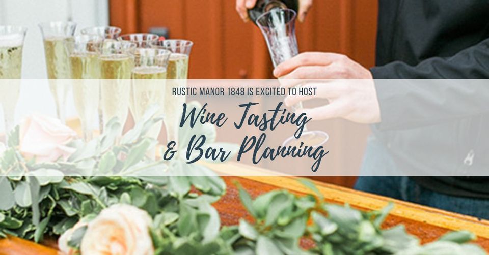 Wine Tasting + Bar Planning, Rustic Manor 1848, Hartland, 2 August 2023 AllEvents.in