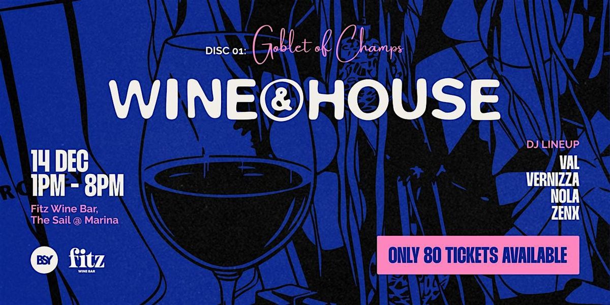 WINE&HOUSE Presents: Wine Rave + Pong (Goblet of Champs), 14 December | Event in Singapore | AllEvents