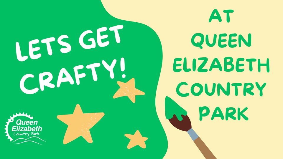 Lets Get Crafty! At Queen Elizabeth Country Park, Queen Elizabeth