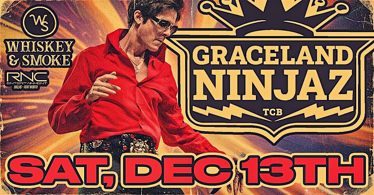 Graceland Ninjaz - LIVE at Whiskey & Smoke!, 13 December | Event in Flower Mound | AllEvents