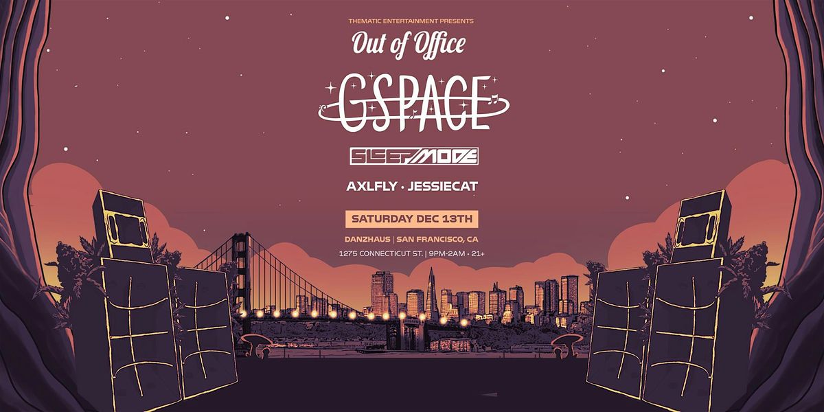 OOO #24: G-Space, Sleepmode, AXLFLY, Jessicat, 13 December | Event in San Francisco | AllEvents