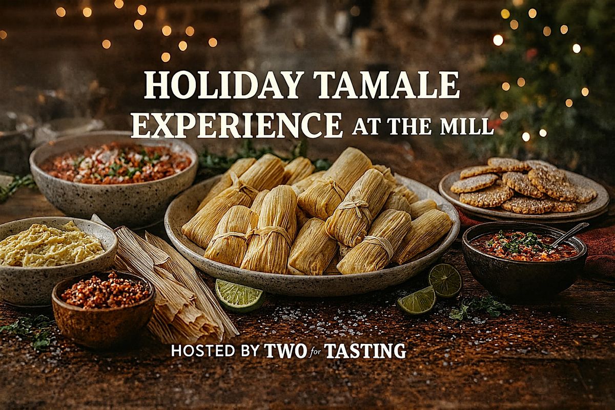 Sawmill Holiday Tamale Experience at the Mill hosted by Two for Tasting, 21 December | Event in Albuquerque