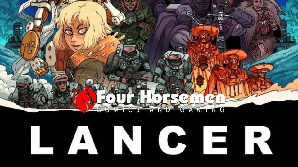 Lancer RPG, Four Horsemen Comics and Gaming, Morgantown, February 28 ...