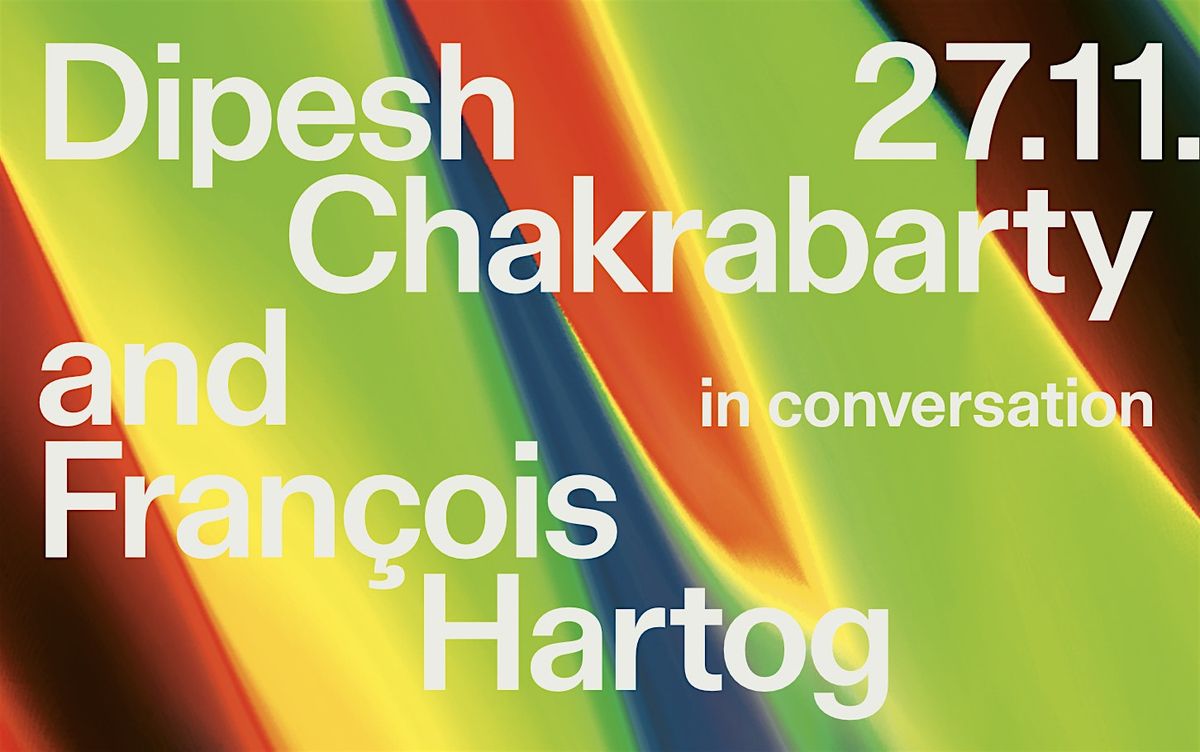 Dipesh Chakrabarty and François Hartog in dialogue, 27 November | Event in Venezia | AllEvents