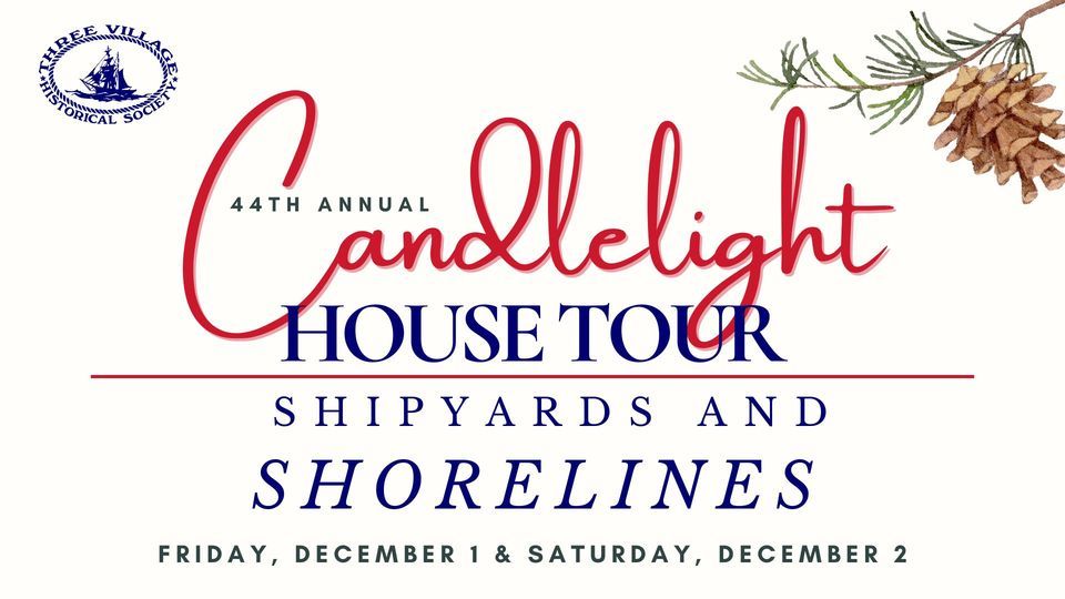 44th Annual Candlelight House Tour, Three Village Historical Society