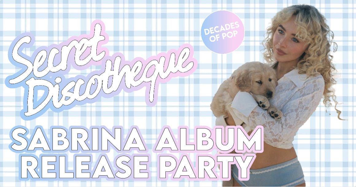 Secret Discotheque @ CHALK | SABRINA CARPENTER ALBUM RELEASE, 28 August | Event in Brighton | AllEvents