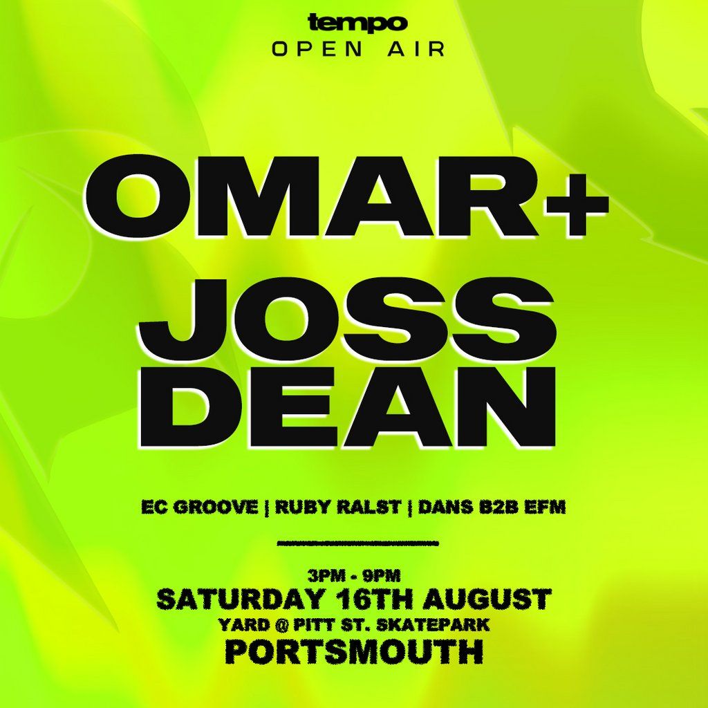 tempo: Open Air - OMAR+ / JOSS DEAN, 16 August | Event in Portsmouth | AllEvents