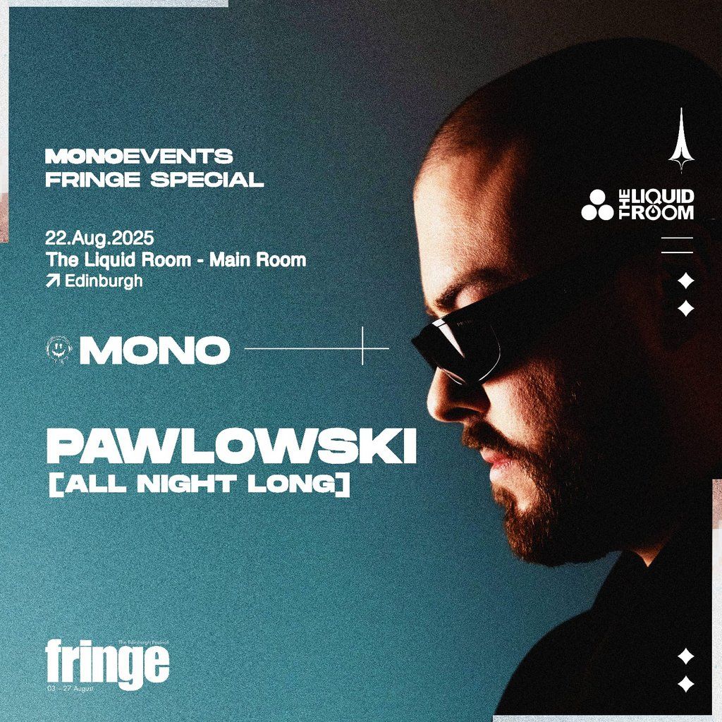 MonoEvents Presents: Pawlowski All Night Long, 22 August | Event in Edinburgh | AllEvents