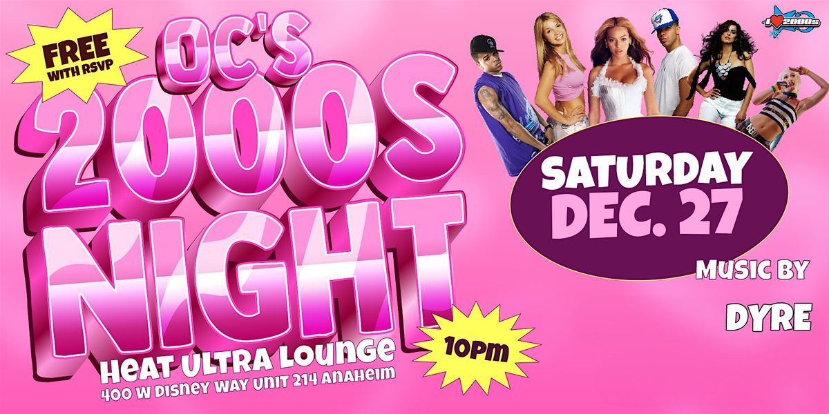 I LOVE 2000s PARTY @ HEAT ULTRA LOUNGE OC, 27 December | Event in Anaheim | AllEvents