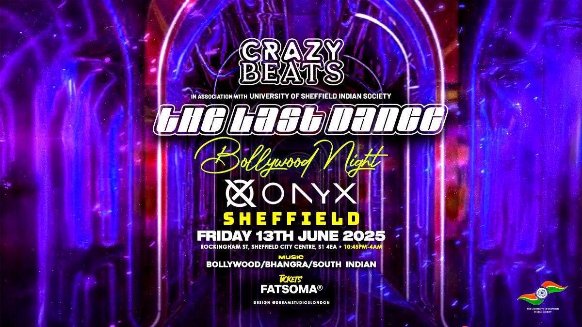 THE LAST DANCE | END OF EXAMS BOLLYWOOD NIGHT | SHEFFIELD, 13 June | Event in Sheffield | AllEvents