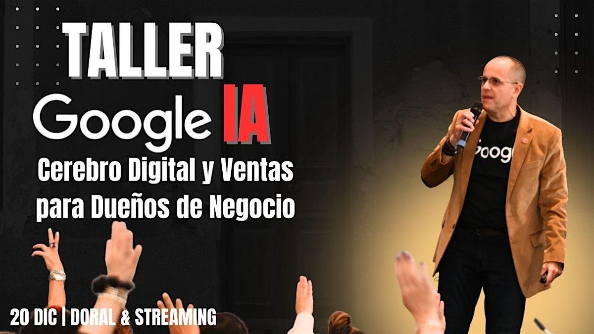 Taller Google AI: Cerebro Digital y Ventas  IA para Dueños de Negocio, 20 December | Event in Doral | AllEvents