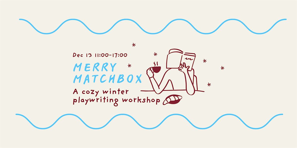 Merry Matchbox Playwriting Workshop, 13 December | Event in Berlin | AllEvents