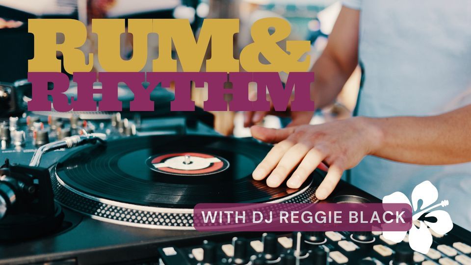 Happy Raptor Presents: Rum & Rhythm with DJ Reggie Black, Happy Raptor ...