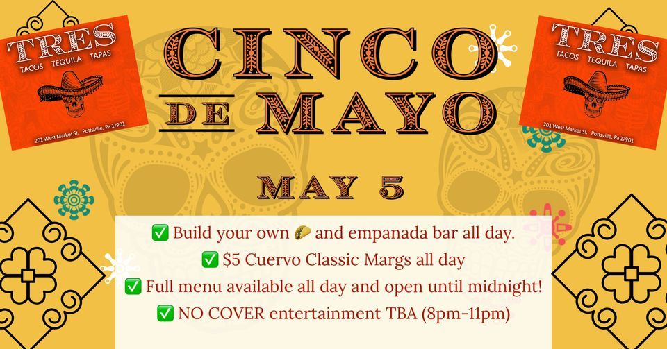 Cinco De Mayo TRES Pottsville Party, 201 West Market St. Pottsville PA