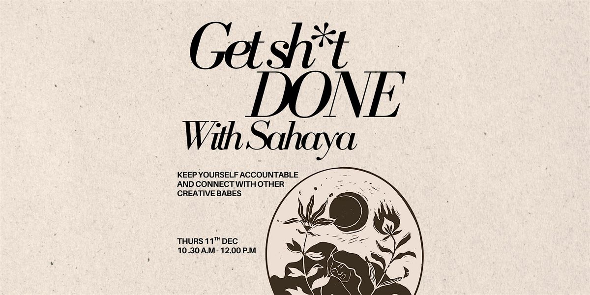 Get Sh*t Done With Sahāya, 11 December | Event in London | AllEvents
