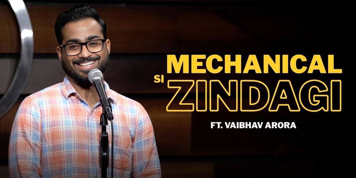 Mechanical Si Zindagi Ft. Vaibhav Arora