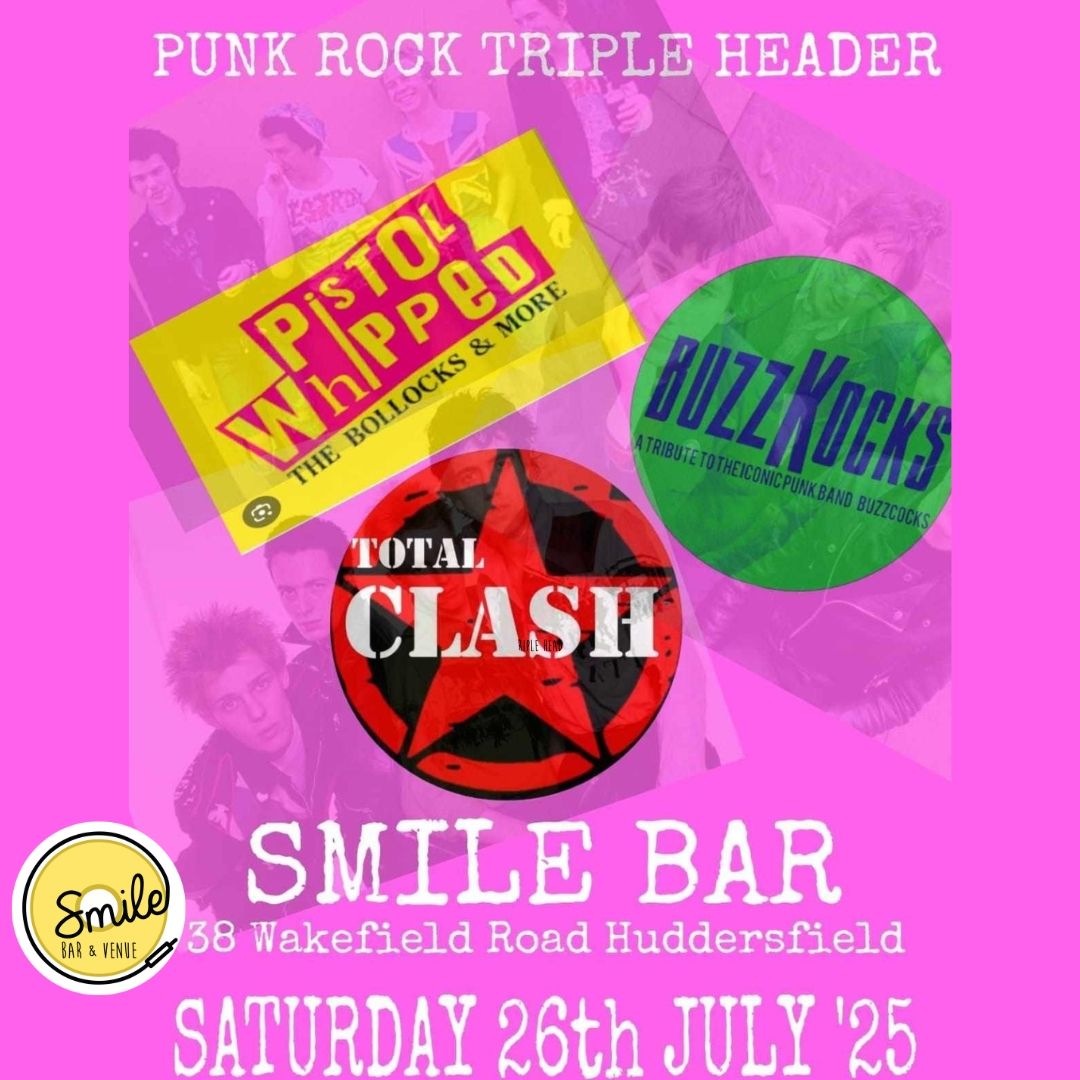 PUNK ROCK TRIPLE HEADER - PISTOL WHIPPED - BUZZKOCKS - TOTAL CLASH , 26 July | Event in Huddersfield | AllEvents