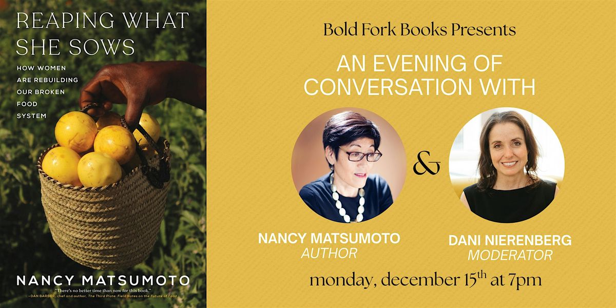 REAPING WHAT SHE SOWS: An Evening with Nancy Matsumoto and Dani Nierenberg, 15 December | Event in Washington