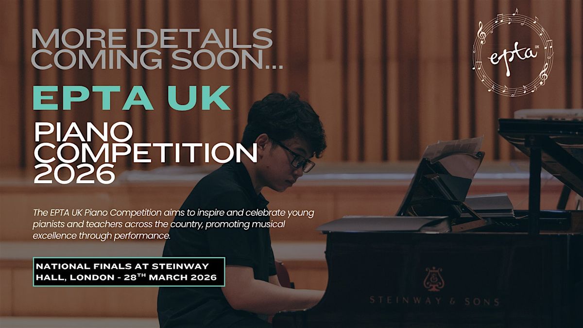 EPTA UK Piano Competition 2026 Regional Heat - Derby/Notts, 8 February | Event in Long Eaton | AllEvents