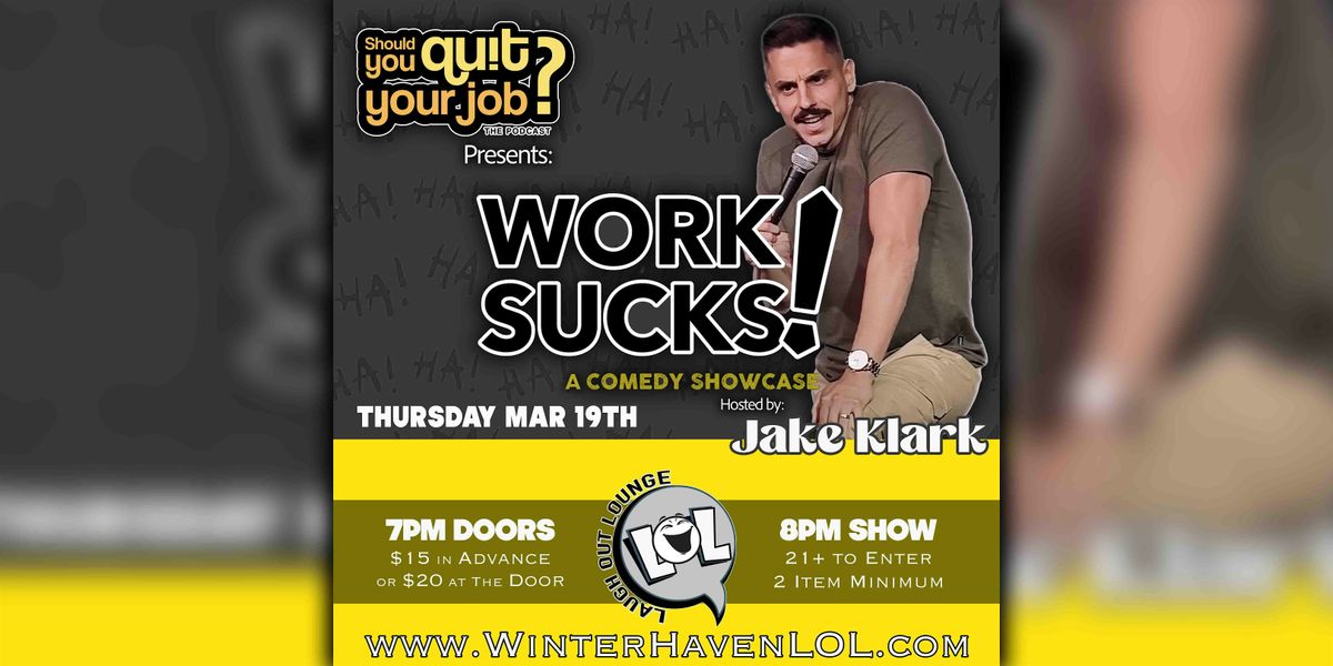 Work Sucks: A Comedy Showcase!, 19 March | Event in Winter Haven | AllEvents