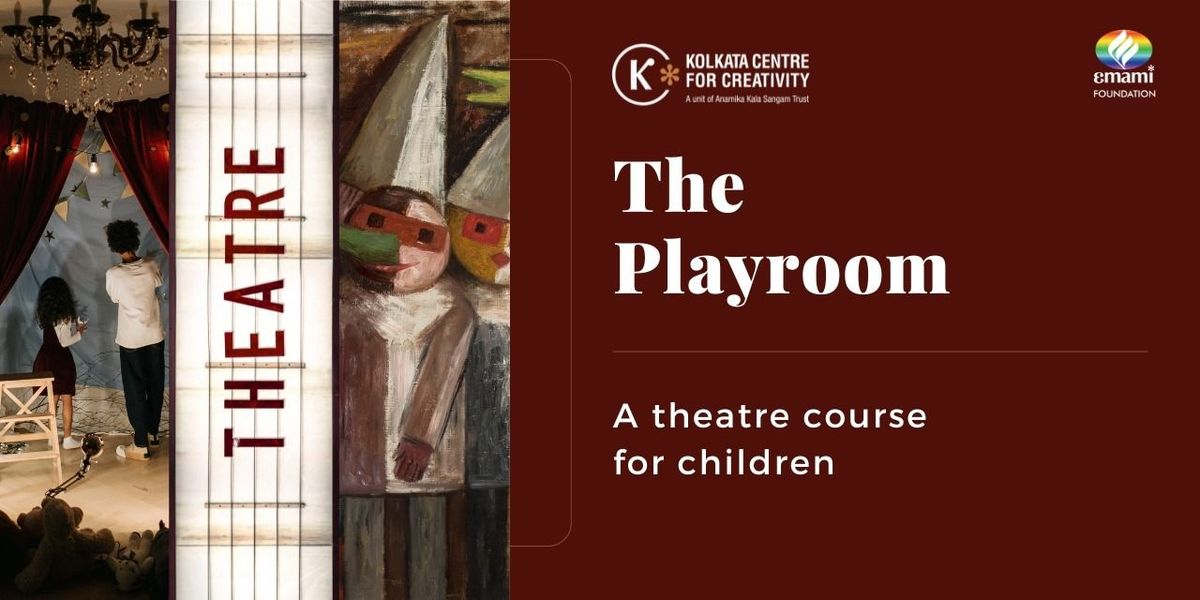 The Playroom: A theatre course for children, 26 May | Event in Kolkata | AllEvents