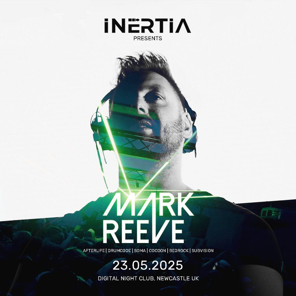 Inertia XL #001 Digital - Mark Reeve, 23 May | Event in Newcastle Upon Tyne | AllEvents
