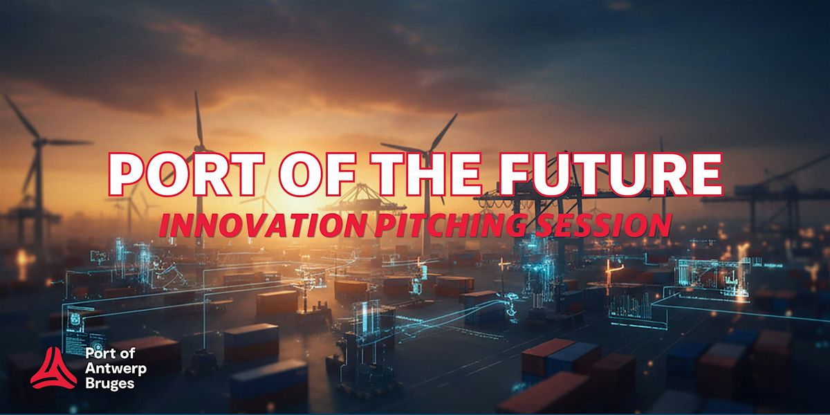 Port of Antwerp-Bruges Innovation - Pitching Afternoon, 11 December | Event in Antwerpen | AllEvents
