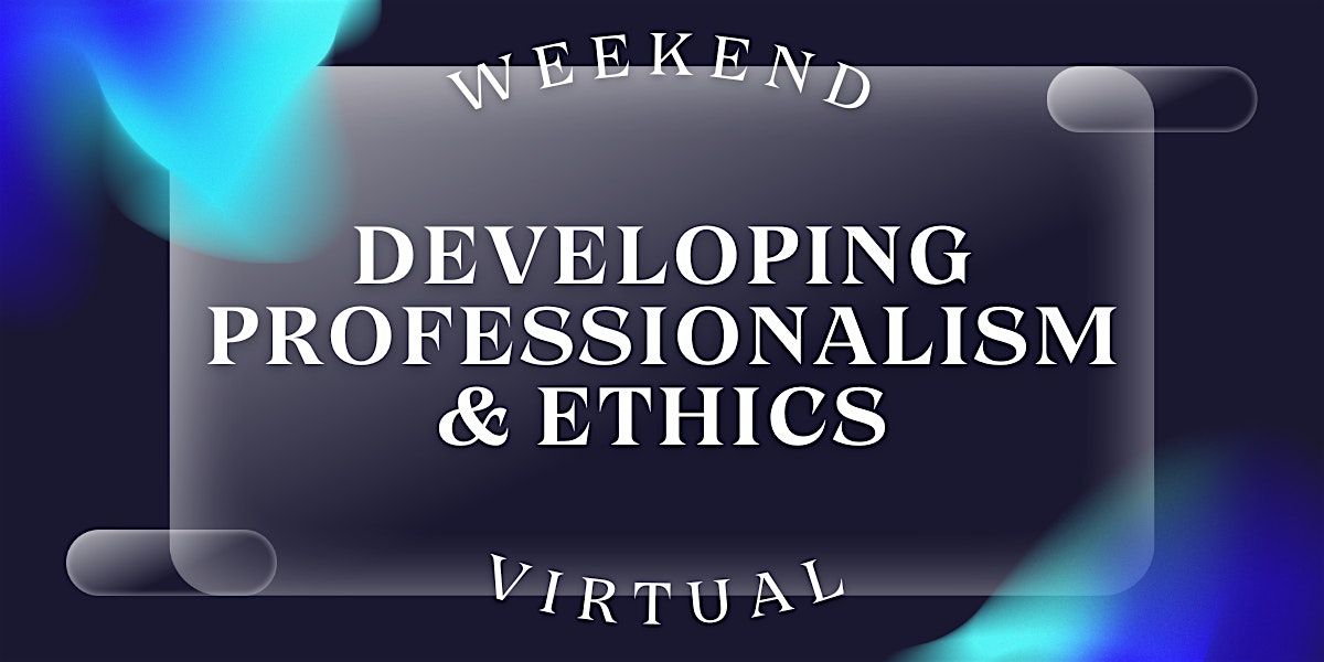 WEEKEND VIRTUAL Developing Professionalism & Ethics (12 CEUs #256-001-PL), 6 March | Event in Des Moines