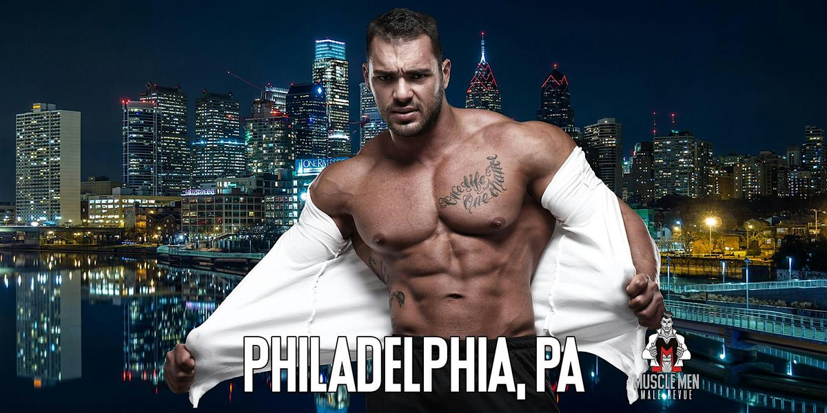 Muscle Men Male Strippers Revue & Male Strip Club Shows Philadelphia PA | Event in Philadelphia | AllEvents