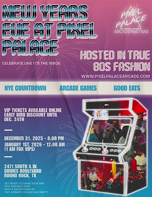 NEW YEAR'S EVE Party @ Pixel Palace, 31 December | Event in Round Rock | AllEvents