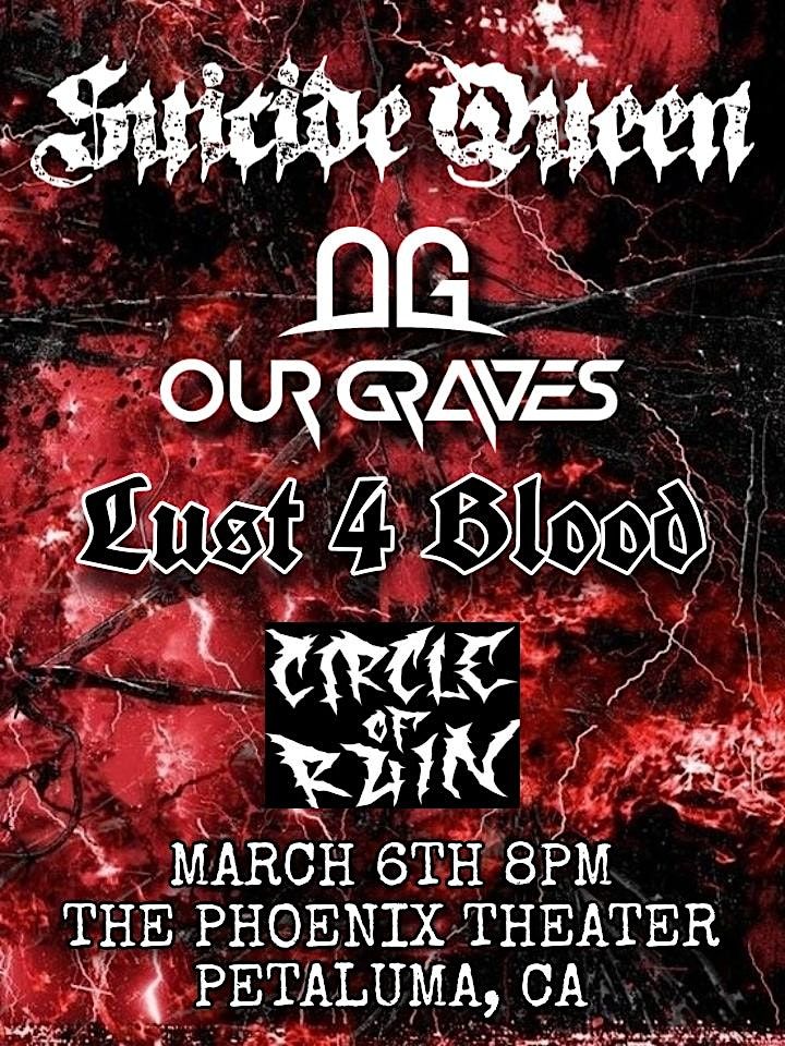 Suicide Queen, Our Graves, Lust 4 Blood, Circle Of Ruin, 6 March | Event in Petaluma | AllEvents