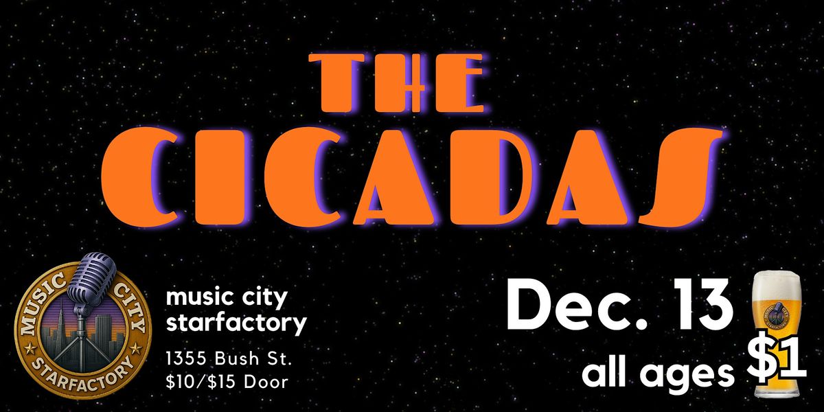 The Cicadas - Live at Music City Starfactory, 13 December | Event in San Francisco | AllEvents