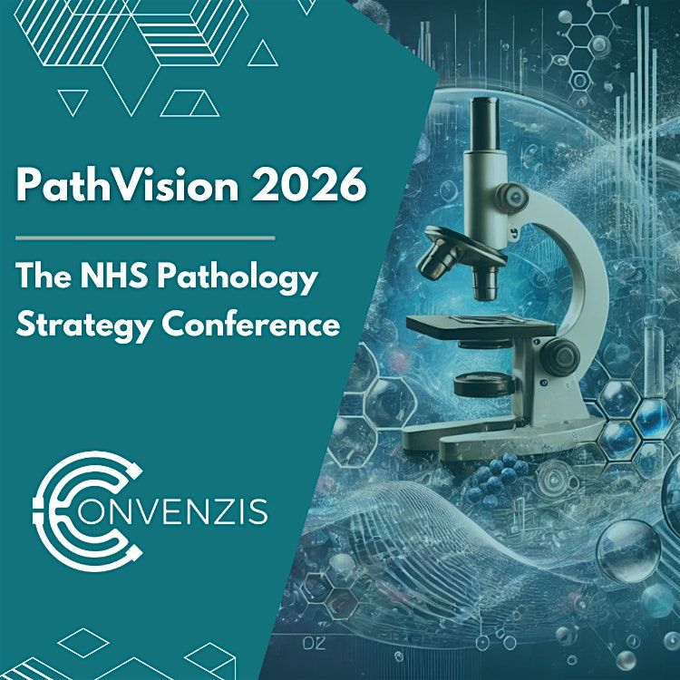 PathVision 2026: The NHS Pathology Strategy Conference North, etc ...