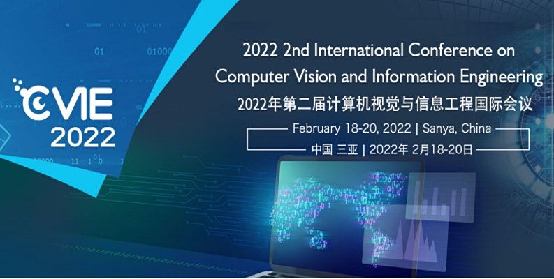 2nd Intl Conf On Computer Vision And Information Engineering Cvie 2022 February 18 To February 20 Allevents In Vision By Design Conference 2022