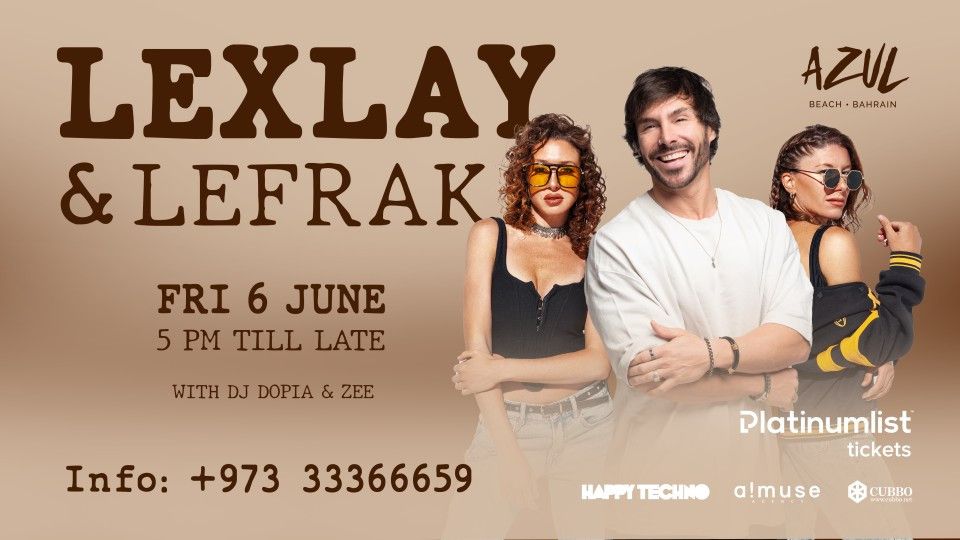 Lexlay & Lefrak live at Azul Beach, 6 June | Event in Muharraq | AllEvents