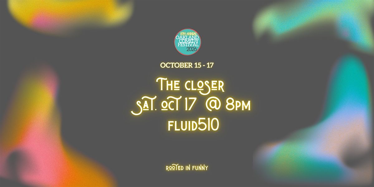 The Closer at Oakland Comedy Festival