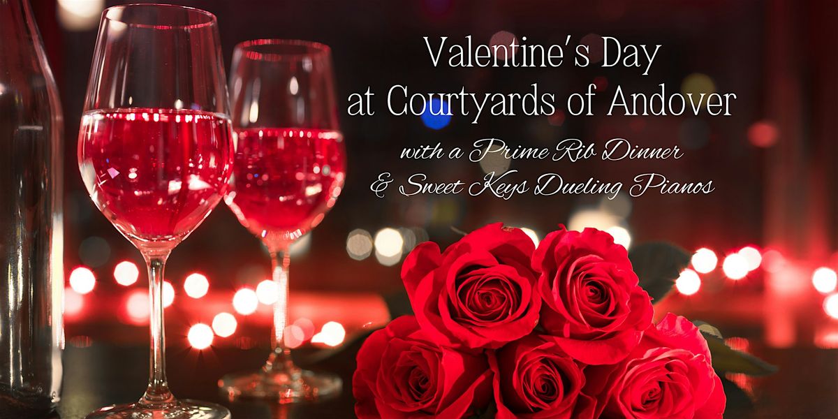 Valentine's Day Prime Rib Dinner & Dueling Pianos at Courtyards of Andover!, 14 February | Event in Andover
