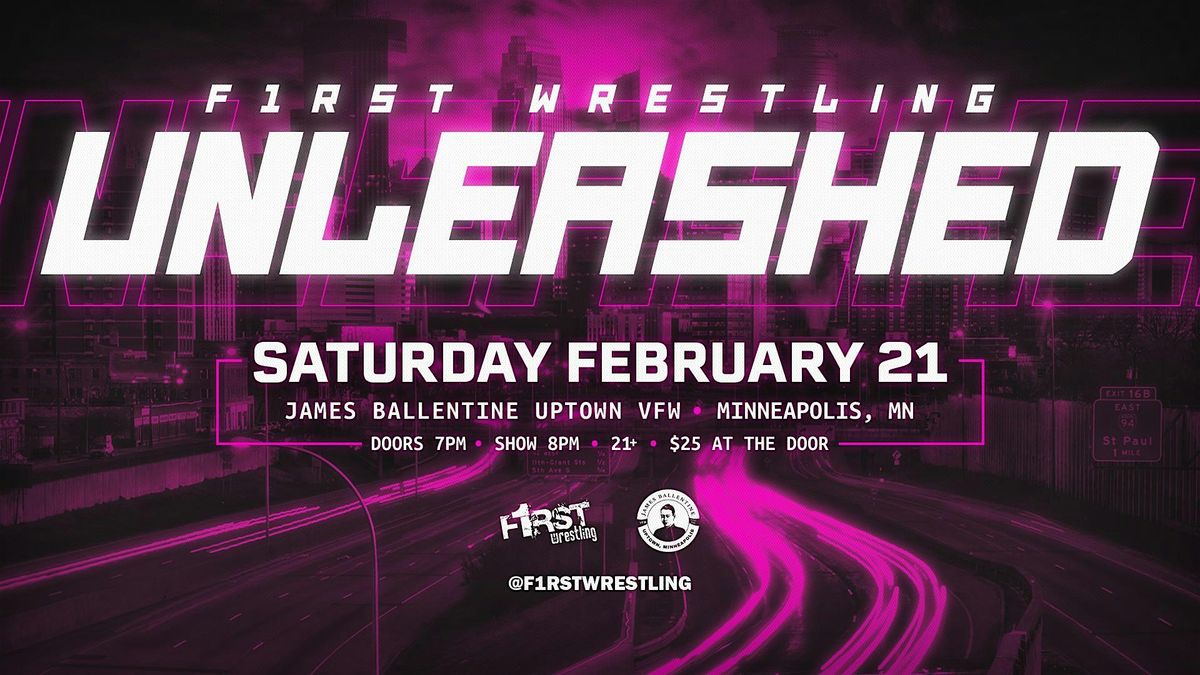 F1RST Wrestling: UNLEASHED (21+ | SAT. 02/21/26), 21 February | Event in Minneapolis | AllEvents