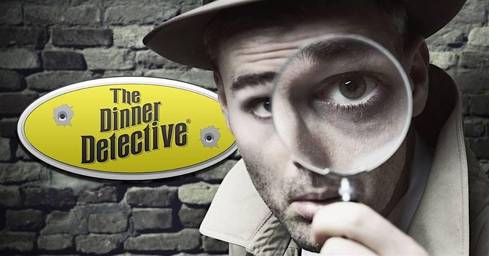 The Dinner Detective Interactive M**der Mystery Show | Event in Burbank | AllEvents