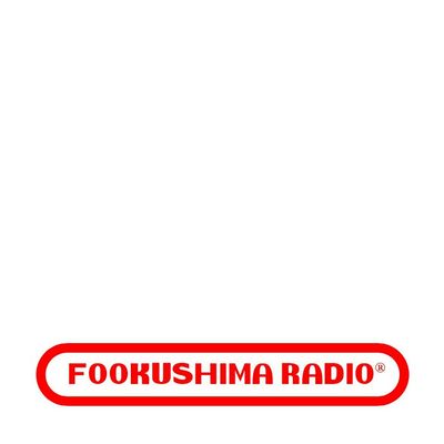 FOOKUSHIMA RADIO®